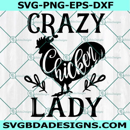 Crazy Chicken Lady Svg, Chicken Coop Svg, Chicken Lover Svg, Chicken Mom Svg, Chicken Farmer Svg, Cricut, Digital Download 