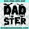 Dadster Svg, Dad Halloween Svg, Dad Halloween Monster Svg,Halloween Daddy Svg, Halloween Svg, Cricut, Digital Download 