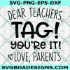 Dear Teachers Tag! You’re It! Love Parents Svg,Back to School Svg, School Quote Svg ,Cricut, Digital Download