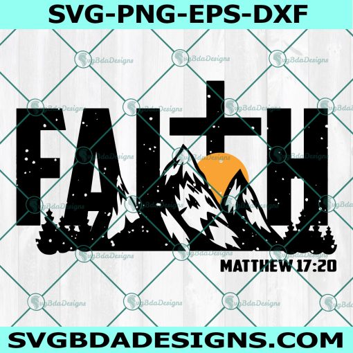 Faith Can Move Mountains Svg, Christian Svg, Faith Svg, Cricut, Digital Download