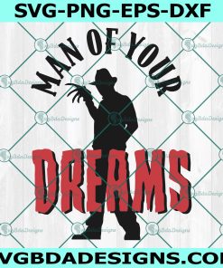 Freddy Krueger Man of your Dreams  Svg, Horror Movie SVG