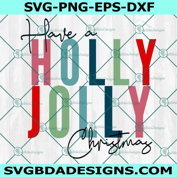 Have a holly jolly Christmas Svg, Christmas Svg, Cricut, Digital Download