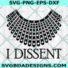 I Dissent RBG Svg, Ruth Bader Ginsburg svg,Vote Top Womens Rights Svg, Cricut, Digital Download 