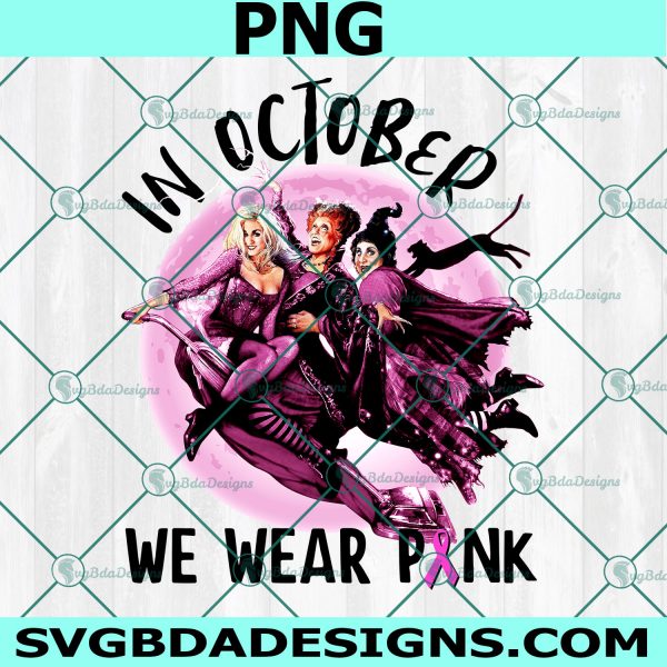 In October We Wear Pink Png, Hocus Pocus Png, Breast Cancer Png, Winifred Sanderson Png, Sarah Sanderson Png, Halloween Png, Digital Download 