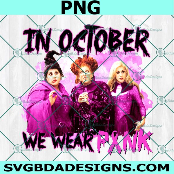 In October We Wear Pink Hocus Pocus Png, Hocus Pocus Png, Breast Cancer Png, Winifred Sanderson Png, Sarah Sanderson Png, Halloween Png, Digital Download 