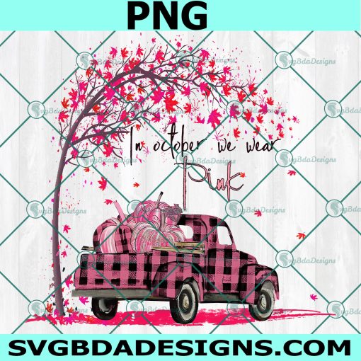 In october we wear pink pumpkin truck Png, Pumpkin Png, Breast Cancer png, Digital Download 