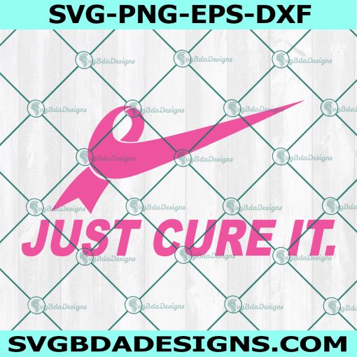 Just Cure It Svg, Breast Cancer Awareness, Pink Ribbon SVG, Breast Cancer svg, Wear Pink svg, Cricut, Digital Download
