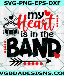 My Heart is in the Band Svg, Band mom svg, Football Svg