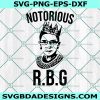 Notorious Rbg Svg, RBG  Svg, Ruth Bader Ginsburg Svg, Cricut, Digital Download 