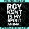 Roy Kent Is My Spirit Animal Svg, Halloween Svg, Cricut, Digital Download 