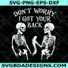 Skeleton Don’t Worry I Got Your Back SVG, Cricut, Digital Download