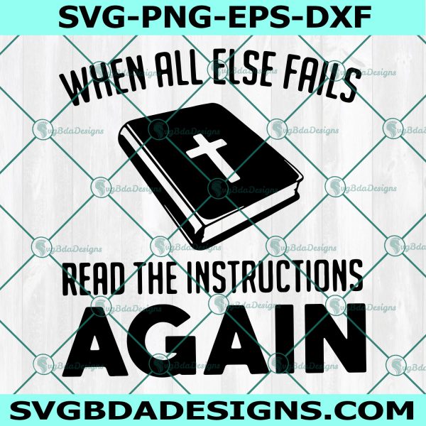 When All Else Fails Read The Instructions Again Svg, Christian Jesus SVG, Cricut, Digital Download
