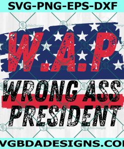 Wrong Ass President SVG, W.A.P Svg, Wrong President Svg