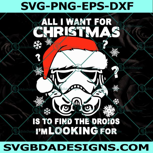 All I Want For Christmas Is To Find The Droids Svg, Christmas Svg, Santa Stormtrooper, Star Wars Svg, Santa Svg, Cricut, Digital Download