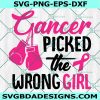 Cancer Picked The Wrong Girl Svg, Breast Cancer Svg, Cancer Awareness Svg, Pink Ribbon Svg, Cancer Ribbon Svg, Cricut, Digital Download