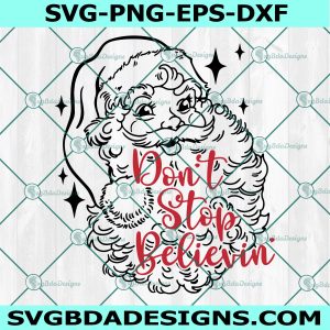 Don't Stop Believin' Santa Christmas SVG, Christmas svg, Holiday svg