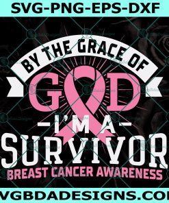 Grace Of God Svg, I'm A Survivor Svg, Breast Cancer Svg