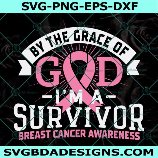 Grace Of God Svg, I'm A Survivor Svg, Breast Cancer Svg, Cancer Survivor Svg, God Svg, Christian Svg, Cricut, Digital Download