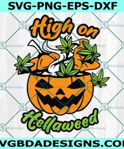 High On Hellaweed Svg, Funny Halloween SVG, Stoner Svg