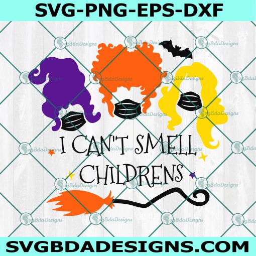 I Can’t Smell Children Svg, Hocus Pocus Svg, Halloween Svg, Sanderson Sister Svg, Cricut, Digital Download