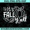 Its Fall Yall svg, Autumn svg, Fall svg, Pumpkin svg, Autumn Leaves svg, Cricut, Digital Download