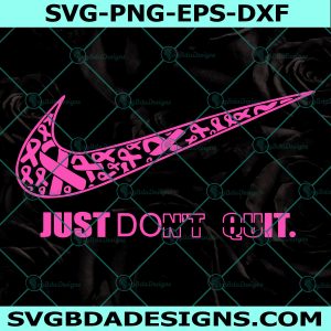 Just Don’t Quit SVG, Cancer Awearness SVG, Cancer Ribbon Svg