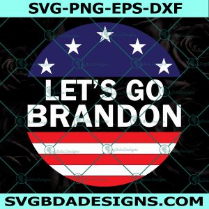 Let's Go Brandon Stars and Stripes Svg, Let's Go Brandon Svg
