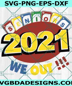 Seniors 2021 We Out Svg, Uno Svg, Uno Card Svg,  2021 Uno We Out Svg