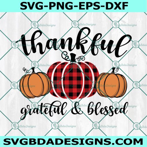 Thankful Grateful & Blessed svg, Fall svg, Autumn svg, Pumpkin svg, Thanksgiving svg , Cricut, Digital Download
