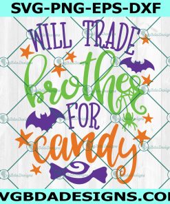 Will Trade Brother For Candy svg, Children Trick or Treat svg
