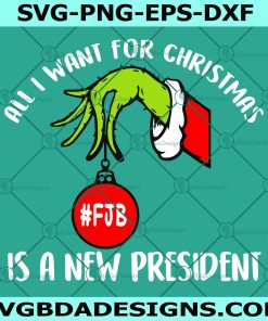All I Want For Christmas Is A New President Svg, FJB Svg