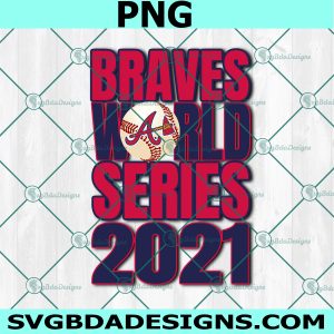 Atlanta Braves World Series Champion 2021 Png, Atlanta Braves World Series 2021Png, Braves Png, Atlanta Braves Png,Cricut, Digital Download