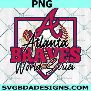 Atlanta World Series  2021 Png, Atlanta Braves World Series 2021 Png, Braves Png, Atlanta Braves Png,Cricut, Digital Download