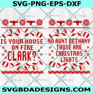 Is Your House on Fire Clark Aunt Bethany Svg, Christmas Lights SVG