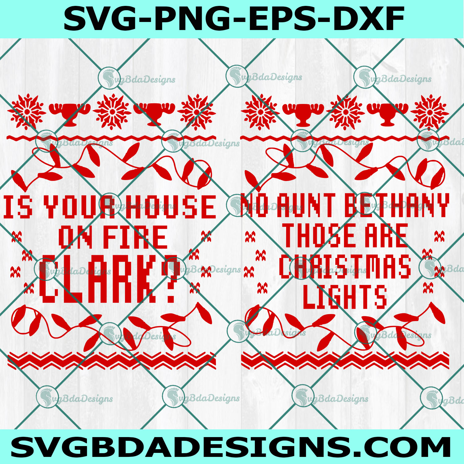 Is Your House on Fire Clark Aunt Bethany Svg, Christmas Lights SVG, Griswold SVG, Ugly Sweater Svg, National Lampoons Christmas Vacation SVG, Digital Download