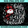 Baby it's Cold Outside Svg, Christmas Svg, Snowman Svg, Buffalo Plaid Svg, Cricut, Digital Download