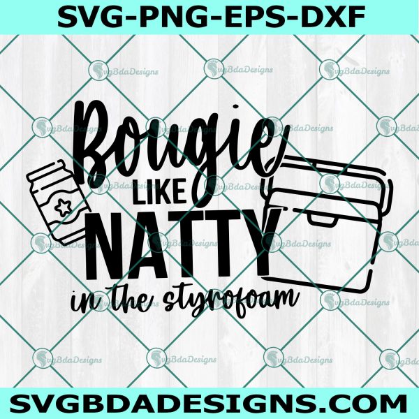 Bougie Like Natty in the Styrofoam svg,Bougie Svg, Cowboy Svg, Country Music Svg, Cricut, Digital Download