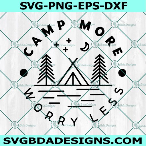 Camp more worry less svg, Mountains svg, Camping svg, Hiking svg, Cricut, Digital Download