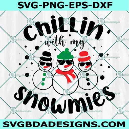 Chillin with my snowmies svg, Christmas crew Svg, Cool Xmas Svg, Chrisrmas Svg, Cricut, Digital Download