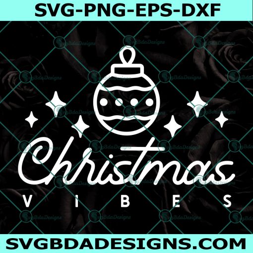 Christmas Vibes svg, Christmas svg, Merry Christmas Svg, Cricut, Digital Download
