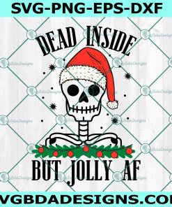 Dead Inside But Jolly Svg, Christmas Skeleton Svg