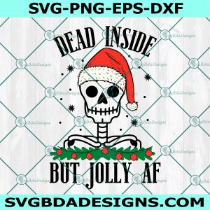 Dead Inside But Jolly Svg, Christmas Skeleton Svg