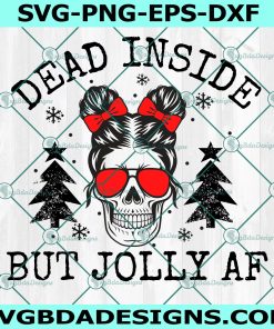 Dead Inside But Jolly AF Svg, Mom Life Skull Svg, Christmas Svg