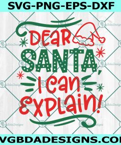 Dear Santa I Can Explain Svg, Santa Svg, Kids Christmas SVG