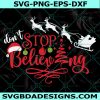 Don't Stop Believing svg, Christmas svg, Santa on a Sleigh svg, Santa Hat svg, Christmas svg, Digital Download