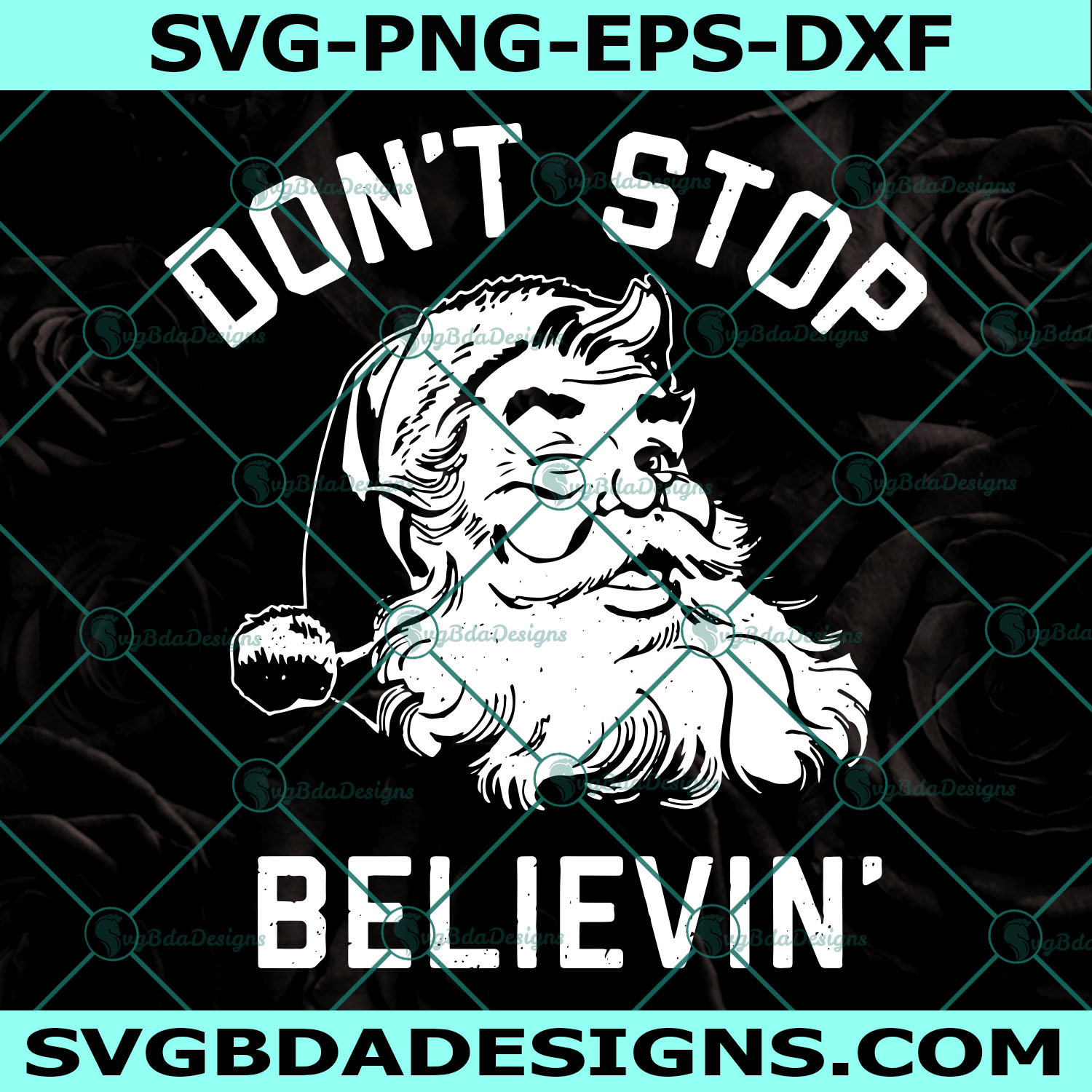 Don't Stop Believing Svg, Don't Stop Believing Santa Svg, Santa Clause Svg, Christmas svg, Cricut, Digital Download