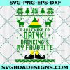 I Just Like to Drink Drinking's My Favorite SVG, Ugly Sweater SVG, Beer Svg Christmas Svg, Buddy the Elf SVG,Elf Movie Svg, Christmas Svg, Digital Download