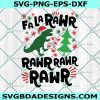 Fa La Rawr Dinosaur Christmas SVG, Christmas Dinosaur SVG , Christmas svg, Digital Download