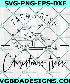 Farm fresh Christmas trees Svg, Christmas Tree Truck Svg