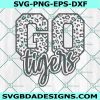 Go Tigers Leopard SVG, Tigers Mascot Svg, Tigers Team Svg, Football Svg, Digital Download